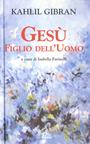 Gesù figlio dell'uomo - Kahlil Gibran - Libro Paoline Editoriale Libri 1996, La parola e le parole | Libraccio.it