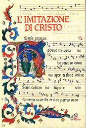 L' imitazione di Cristo. Miniature, lettere istoriate e fregi tratti dal Messale Della Rovere