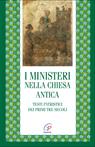 I ministeri nella Chiesa antica. Testi patristici dei primi tre secoli  - Libro Paoline Editoriale Libri 2016, Letture cristiane del primo millennio | Libraccio.it