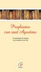 Preghiamo con sant'Agostino. Un itinerario di ricerca e di incontro con Dio  - Libro Paoline Editoriale Libri 1997, Le più belle preghiere da tutto il mondo | Libraccio.it