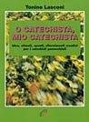 O catechista, mio catechista! Idee, stimoli, spunti, rifornimenti creativi per i catechisti parrocchiali - Tonino Lasconi - Libro Paoline Editoriale Libri 1997, Tabor | Libraccio.it