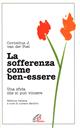 La sofferenza come ben-essere. Una sfida che si può vincere - Cornelius J. Van der Poel - Libro Paoline Editoriale Libri 1998, Psicologia e personalità | Libraccio.it