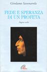 Fede e speranza di un profeta. Pagine scelte - Girolamo Savonarola - Libro Paoline Editoriale Libri 1998, Letture cristiane del secondo millennio | Libraccio.it