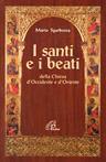I santi e i beati della Chiesa d'Occidente e d'Oriente. Con una antologia di scritti spirituali - Mario Sgarbossa - Libro Paoline Editoriale Libri 1998, Giorni di festa | Libraccio.it