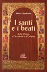 I santi e i beati della Chiesa d'Occidente e d'Oriente. Con una antologia di scritti spirituali - Mario Sgarbossa - Libro Paoline Editoriale Libri 1998, Giorni di festa | Libraccio.it