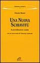 Una nuova schiavitù. La prostituzione coatta - Oreste Benzi - Libro Paoline Editoriale Libri 1999, Persona e società | Libraccio.it