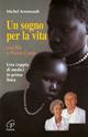 Un sogno per la vita. Lucille e Piero Corti. Una coppia di medici in prima linea - Michel Arseneault - Libro Paoline Editoriale Libri 1999, Uomini e donne | Libraccio.it