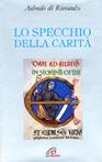 Lo specchio della carità - Aelredo di Rievaulx - Libro Paoline Editoriale Libri 1999, Letture cristiane del secondo millennio | Libraccio.it