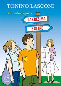 La cresima e oltre. Libro dei ragazzi - Tonino Lasconi - Libro Paoline Editoriale Libri 1999, Iniziazione cristiana | Libraccio.it