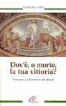 Dov'è, o morte, la tua vittoria? Commento al lezionario dei defunti - Gianluigi Corti - Libro Paoline Editoriale Libri 1999, Vivere la liturgia | Libraccio.it