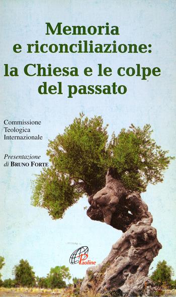 Memoria e riconciliazione: la Chiesa e le colpe del passato - Commissione teologica internazionale - Libro Paoline Editoriale Libri 2000, Magistero | Libraccio.it