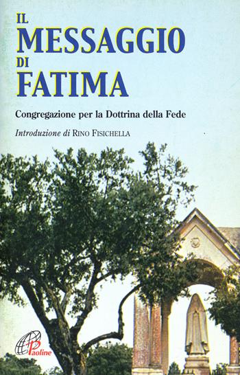 Il messaggio di Fatima - Congregazione per la dottrina della fede - Libro Paoline Editoriale Libri 2000, Magistero | Libraccio.it