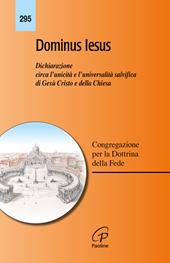 Dominus Iesus. Dichiarazione circa l'unicità e l'universalità salvifica di Gesù Cristo e della Chiesa