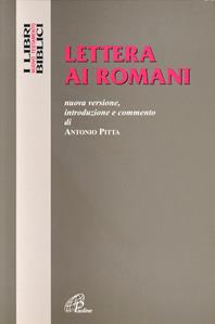 Lettera ai romani - Antonio Pitta - Libro Paoline Editoriale Libri 2001, I libri biblici | Libraccio.it