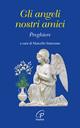 Gli angeli nostri amici. Preghiere  - Libro Paoline Editoriale Libri 2001, Spaziopreghiera | Libraccio.it