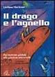 Il drago e l'agnello. Dal mercato globale alla giustizia universale