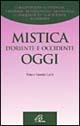 Mistica d'Oriente e Occidente oggi  - Libro Paoline Editoriale Libri 2001, Cammini nello spirito | Libraccio.it