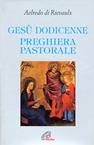 Gesù dodicenne. Preghiera pastorale - Aelredo di Rievaulx - Libro Paoline Editoriale Libri 2001, Letture cristiane del secondo millennio | Libraccio.it