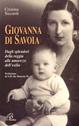 Giovanna di Savoia. Dagli splendori della reggia alle amarezze dell'esilio - Cristina Siccardi - Libro Paoline Editoriale Libri 2001, Donne e uomini nella storia | Libraccio.it