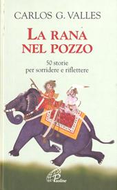 La rana nel pozzo. 50 storie per sorridere e riflettere