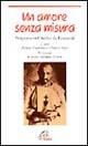 Un amore senza misura. Pregare con Charles de Foucauld  - Libro Paoline Editoriale Libri 2002, Spaziopreghiera | Libraccio.it