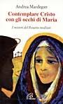 Contemplare Cristo con gli occhi di Maria. I misteri del rosario meditati  - Libro Paoline Editoriale Libri 2003, Maria madre nostra | Libraccio.it