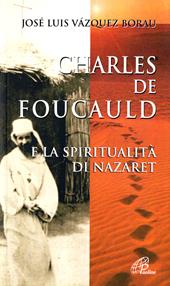 Charles de Foucauld e la spiritualità di Nazaret