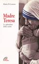 Madre Teresa. Lo splendore della carità - Maria Di Lorenzo - Libro Paoline Editoriale Libri 2003, I radar | Libraccio.it