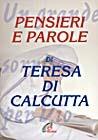 Pensieri e parole di Teresa di Calcutta - Teresa di Calcutta (santa) - Libro Paoline Editoriale Libri 2016, Preghiere-Riflessioni | Libraccio.it