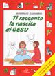 Ti racconto la nascita di Gesù. Un'avventura da leggere, da disegnare, da colorare! Ediz. illustrata - Nadia Bonaldo - Libro Paoline Editoriale Libri 2003, Disegno-coloro | Libraccio.it