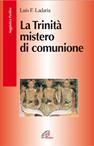 La Trinità mistero di comunione - Luis F. Ladaria - Libro Paoline Editoriale Libri 2004, Saggistica Paoline | Libraccio.it