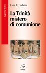 La Trinità mistero di comunione - Luis F. Ladaria - Libro Paoline Editoriale Libri 2004, Saggistica Paoline | Libraccio.it