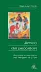 Amico dei peccatori. Amicizia e perdono nel Vangelo di Luca - Gianluigi Corti - Libro Paoline Editoriale Libri 2004, Al pozzo di Sicàr | Libraccio.it