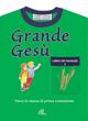 Grande Gesù. Libro dei ragazzi. Vol. 2: Verso la messa di prima comunione. - Tonino Lasconi, Mimma Zagara - Libro Paoline Editoriale Libri 2004, Iniziazione cristiana | Libraccio.it