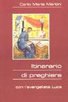 Itinerario di preghiera. Con l'evangelista Luca - Carlo Maria Martini - Libro Paoline Editoriale Libri 2004, Al pozzo di Sicàr | Libraccio.it
