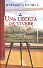 Una Libertà da vivere. Brani scelti - San Josemaría Escrivá de Balaguer - Libro Paoline Editoriale Libri 2004, La parola e le parole | Libraccio.it