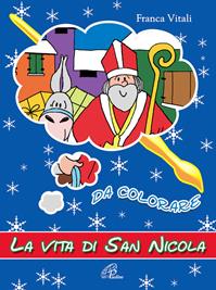 La vita di San Nicola. Da colorare. Ediz. illustrata - Franca Vitali - Libro Paoline Editoriale Libri 2004, Disegno-coloro | Libraccio.it