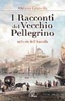 I racconti del vecchio pellegrino. Sulle vie dell'Anatolia - Oriano Granella - Libro Paoline Editoriale Libri 2004, Immagini e parole | Libraccio.it