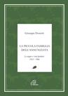 La piccola famiglia dell'Annunziata. Le origini e i testi fondativi 1953-1986 - Giuseppe Dossetti - Libro Paoline Editoriale Libri 2004, Giuseppe Dossetti. I testi | Libraccio.it