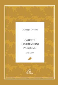 Omelie e istruzioni pasquali 1968-1974 - Giuseppe Dossetti - Libro Paoline Editoriale Libri 2005, Giuseppe Dossetti. I testi | Libraccio.it