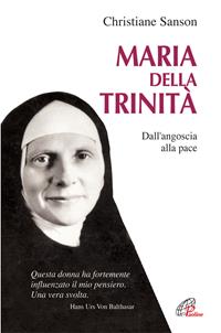 Maria della Trinità. Dall'angoscia alla pace - Christiane Sanson - Libro Paoline Editoriale Libri 2005, Donne e uomini nella storia | Libraccio.it