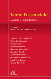 Verso l'essenziale. L'anima e i suoi discorsi
