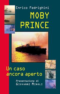 Moby Prince. Un caso ancora aperto - Enrico Fedrighini - Libro Paoline Editoriale Libri 2005, Libroteca/Paoline | Libraccio.it