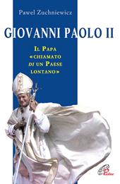 Giovanni Paolo II. Il papa chiamato di un paese lontano