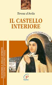 Il castello interiore - Teresa d'Avila (santa) - Libro Paoline Editoriale Libri 2016, Economica dello spirito | Libraccio.it