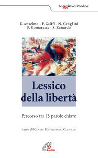 Lessico della libertà. Percorso tra 15 parole chiave  - Libro Paoline Editoriale Libri 2005, Saggistica Paoline | Libraccio.it