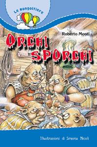 Orchi sporchi - Roberto Monti - Libro Paoline Editoriale Libri 2005, Il parco delle storie | Libraccio.it