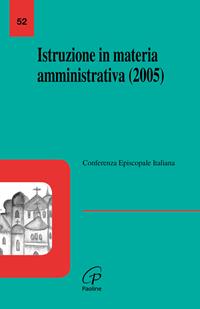 Istruzione in materia amministrativa (2005)  - Libro Paoline Editoriale Libri 2006, La voce delle Chiese locali | Libraccio.it