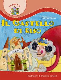 Il castello di riso - Sofia Gallo - Libro Paoline Editoriale Libri 2006, Il parco delle storie | Libraccio.it