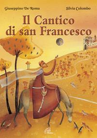 Il Cantico di san Francesco  - Libro Paoline Editoriale Libri 2006, Grandi storie. Giovani lettori | Libraccio.it